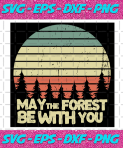 May The Forest Be With You Svg TD29122020