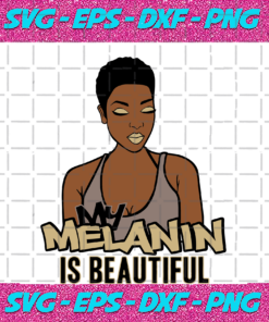 Melanin Is Beautiful Melanin Magic Svg BG17082020