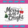 Merry And Bright Christmas Svg CM13102020