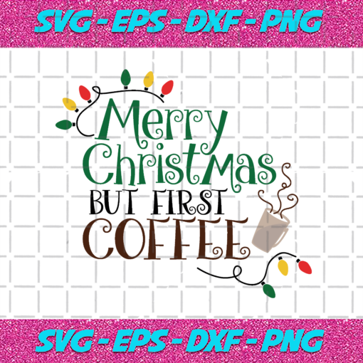 Merry Christmas But First Coffee Christmas Png CM2011202036