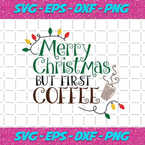 Merry Christmas But First Coffee Svg CM231120200