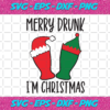 Merry Drunk Im Christmas Svg CM0512202052