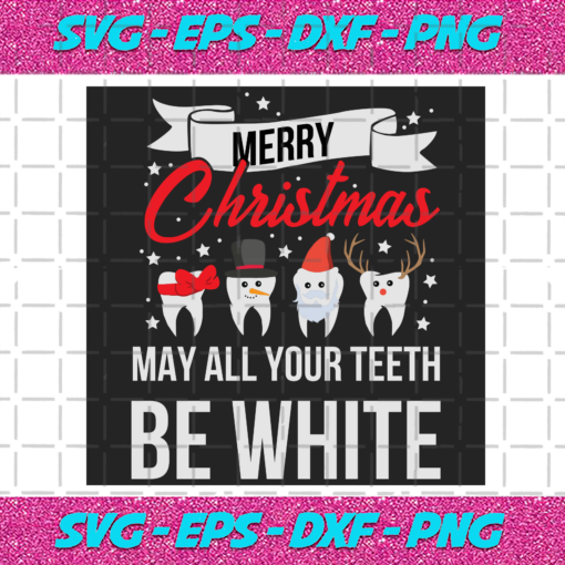 Mery Christmas May All Your Teeth Be White Christmas Svg CM21112020