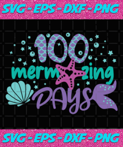100 Mermazing Days Mermaids 100 Days Of School Happy 100 Days Of School Mardi Gras Outfit Happy Sharki Gras School Kid Mermaid Svg 100th Day Svg