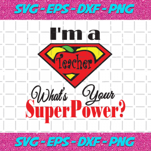 Download Im A Teacher Whats Your Superpower Superpower Svg Teacher Svgteacher Super Svgteacher Gift Teacher Shirt Gift For Teacher Superpower Giftsvg Cricut Silhouette Svg Files Cricut Svg Silhouette Svg Svg Designs Vinyl Svg