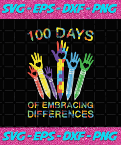100 Days Of Embracing Differences Happy 100th Day Of School Hello School Back To School 100th Day Of School Svg Happy 100th Day Of School