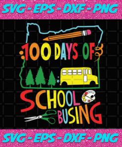 100 Days Of School Busing Happy 100th Day Of School Hello School Back To School 100th Day Of School Svg Back To School School Shirt 100 Days Of School