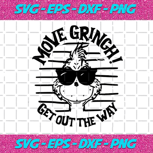 Move Grinch Get Out The Way Svg CM71220202027