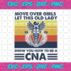Move Over Girls Let This Old Lady Show You How To Be A CNA Trending Svg TD19122020