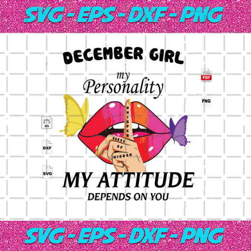 My Attitude Depends On You December Birthday Svg BD15082020