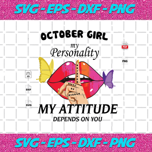 My Attitude Depends On You October Birthday Svg BD15082020