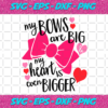 My Bows Are Big My Heart Is Even Bigger Svg TD2012021