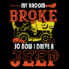 My Broom Broke So Now I Drive A Jeep Jeep Svg TD05082020