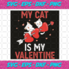 My Cat Is My Valentine Svg HLD210203LH25