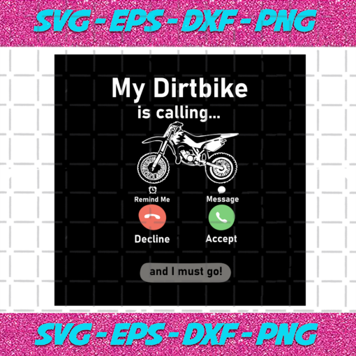 My Dirtbike Is Calling And I Must Go Svg TD91220202