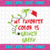 My Favorite Color Is Grinch Green Svg CM24112020