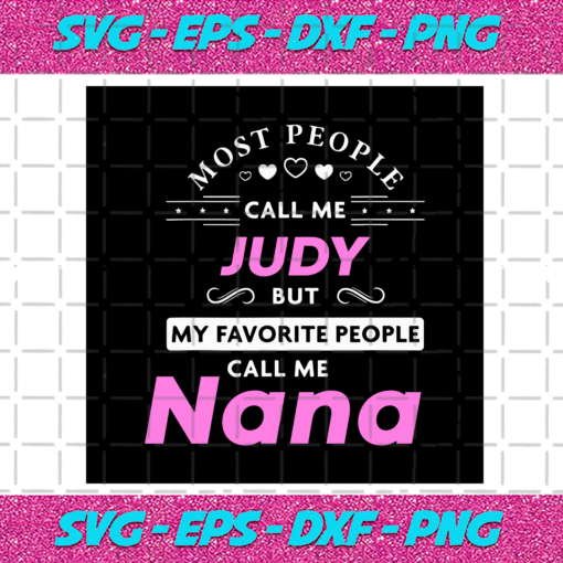 My Favorite People Call Me Nana Svg TD23122020