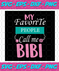 My Favourite People Call Me Bibi Svg TD111220201