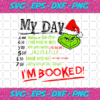 My day Im booked grinch Christmas Svg CM201020201