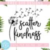 Scatter Kindness Dandelion
