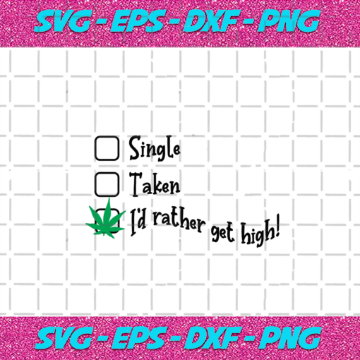 Single Taken Id Rather Get High Svg TD27012021