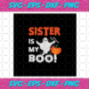 Sister is my boo Halloween svg HW30072020