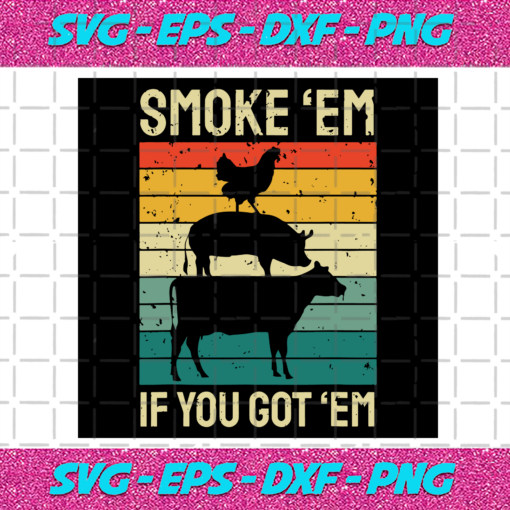 Smoke Em If You Got Em Svg TD25122020