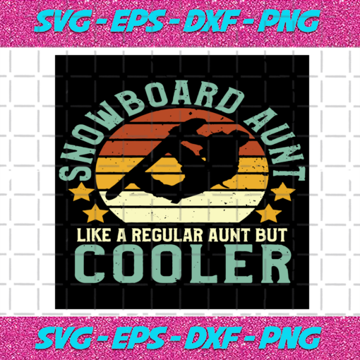 Snowboard Aunt Like A Regular Aunt But Cooler Svg TD28122020