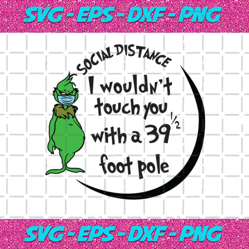 Social Distance I Wouldnt Touch You With A 39 5 Foot Pole Trending Svg TD26102020