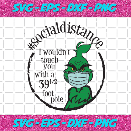 Social Distancing I Wouldnt Touch You With A 39 5 Foot Pole 3 Trending Svg TD14112020