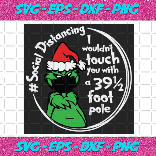 Social Distancing I Wouldnt Touch You With A 39 5 Foot Pole Christmas Hat Christmas Svg CM14112020