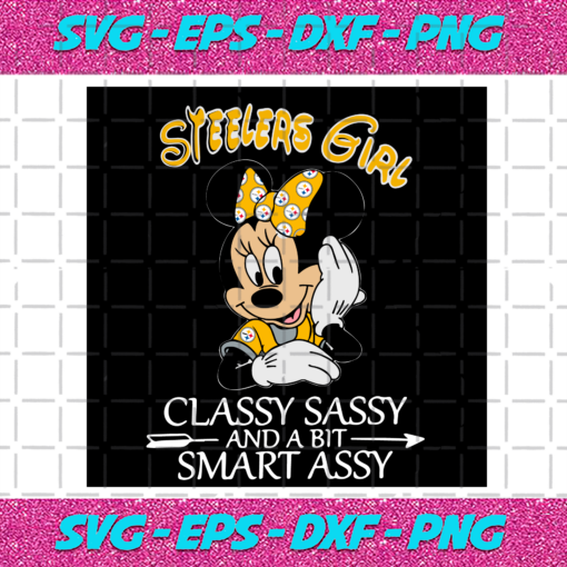 Steelers Girl Classy Sassy And A Bit Smart Assy Svg SP22012184