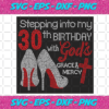 Stepping Into My 30th Birthday With Gods Space And Mercy Svg BD2912202034