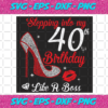 Stepping Into My 40th Birthday Like A Boss Svg BD2912202026