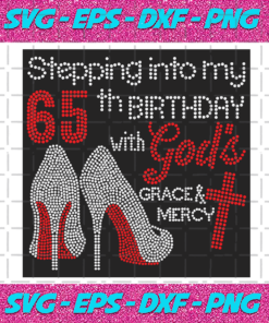 Stepping Into My 65th Birthday With Gods Space And Mercy Svg BD2912202041