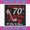 Stepping Into My 70th Birthday Like A Boss Svg BD2912202032