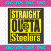 Straight Outta Nation Steelers Svg SP30122020