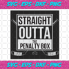 Straight Outta The Penalty Box Ice Hockey Svg SP1512202056