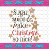 Sugar Spice And Make Christmas So Nice Christmas Png CM112020