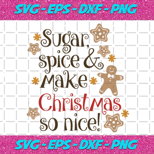 Sugar Spice And Make Christmas So Nice Ginger Cookie Png CM2611202053