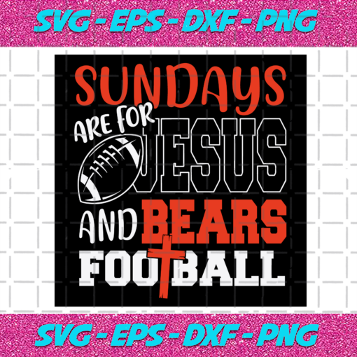 Sundays Are For Jesus And Bears Football Svg SP512021