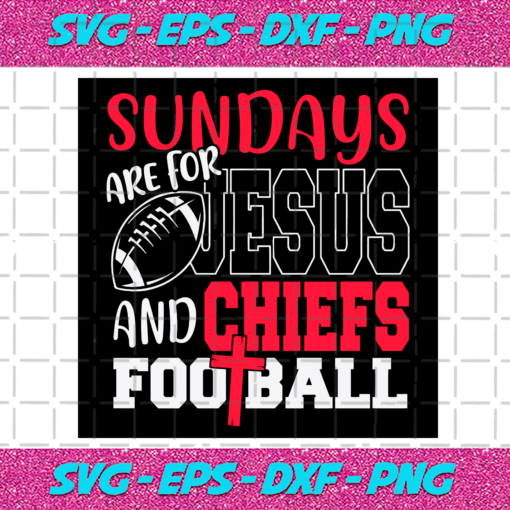 Sundays Are For Jesus And Chiefs Football Svg SP512021