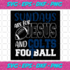 Sundays Are For Jesus And Colts Football Svg SP512021