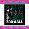 Sundays Are For Jesus And Jets Football Svg SP512021