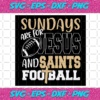 Sundays Are For Jesus And Saints Football Svg SP512021