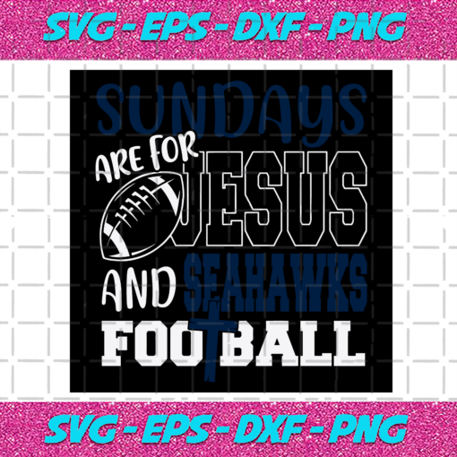 Sundays Are For Jesus And Seahawks Football Svg SP512021