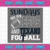 Sundays Are For Jesus And Texans Football Svg SP512021