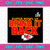 Super Bowl LV Bring It Back Kansas City Chiefs Svg KC210202LH2