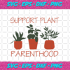 Support Plant Parenthood Trending Svg TD08092020