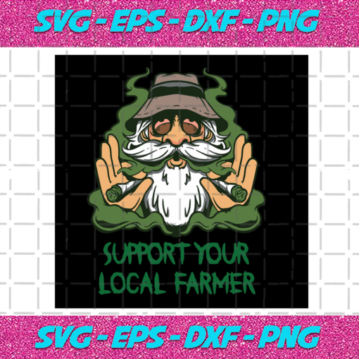 Support Your Local Farmer Smoking Weed Svg TD18122020
